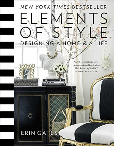 Elements Of Style - Designing A Home & A Life - Erin Gates