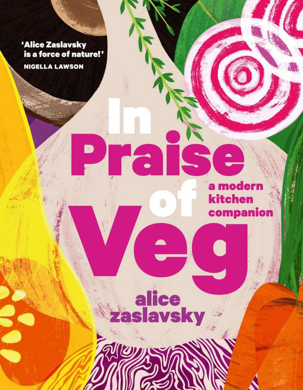 In Praise Of Veg - Alice Zaslavsky