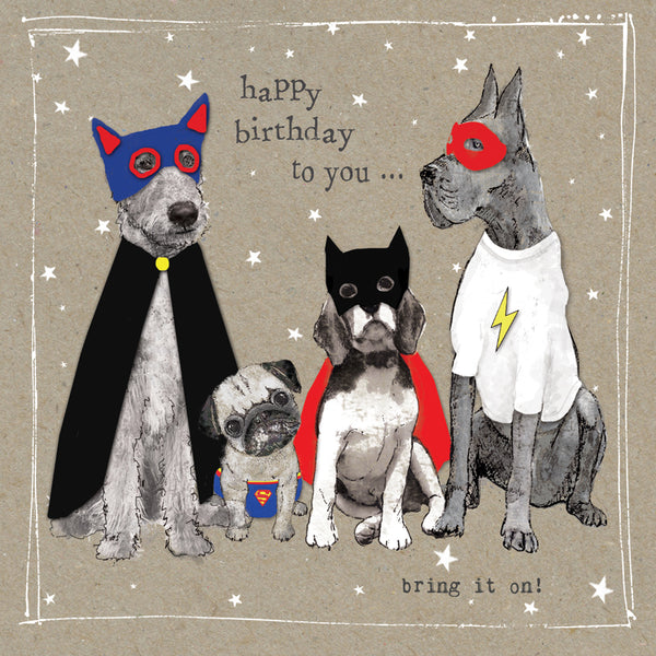 Happy Birthday To You... Bring It On - Superhero Dogs - Card 15.5x15.5cm