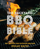 The Backyard BBQ Bible Recipe Book - 100+ Recipes - Oscar Smith
