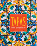 Tapas & Other Spanish Plates To Share Recipe Book