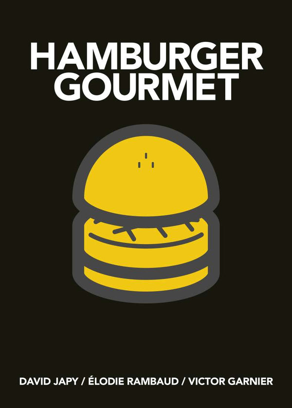 Hamburger Gourmet Recipe Book - 58 Recipes - David Japy, Elodie Rambaud, Victor Garnier