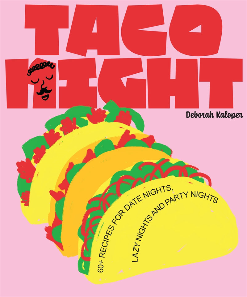 Taco Night Recipe Book - 60+ Recipes - Deborah Kaloper