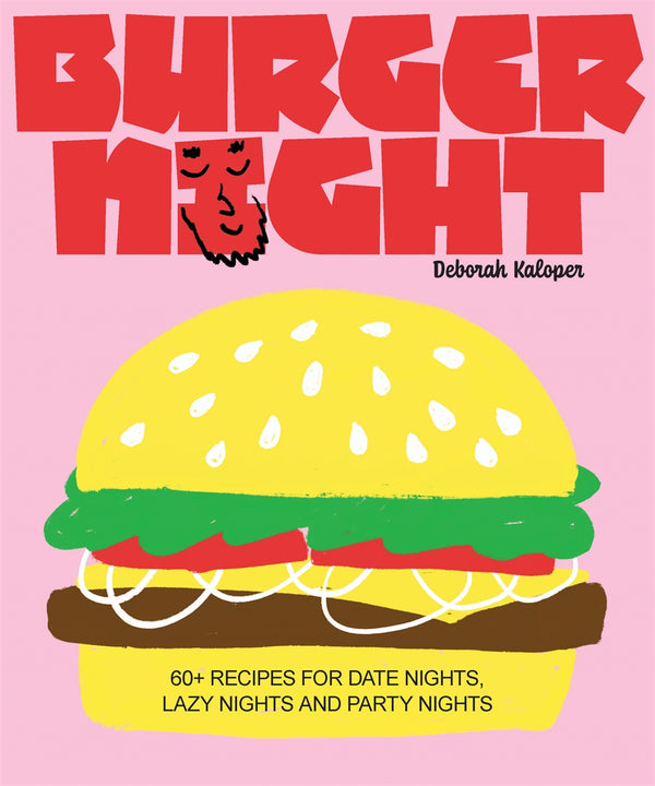 Burger Night Recipe Book - 60+ Recipes - Deborah Kaloper