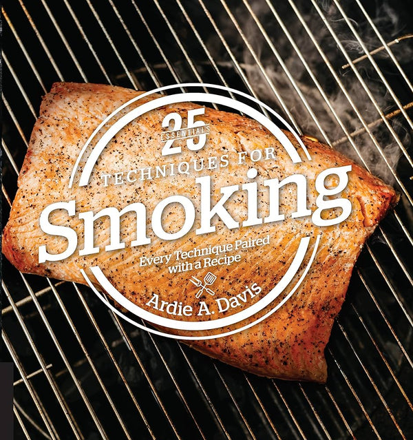 25 Essentials: Techniques For Smoking