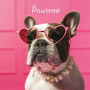 Pawsome - French Bulldog Wearing Necklace & Pink Heart-Shaped Sunglasses - Card 15.5x15.5cm