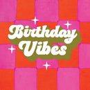 Birthday Vibes - Card 15.5x15.5cm