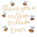 Thank You A Million Trillion Times - Notecard - 10x10cm