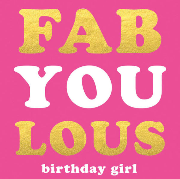 Fab-You-Lous Birthday Girl - Card 15.5x15.5cm