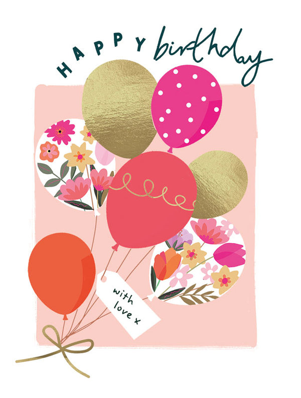 Happy Birthday.... With Love - Pretty Pink & Floral Balloons - Card 15.5x15.5cm
