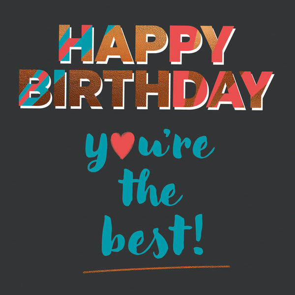 Happy Birthday ..... You're The Best - Card 15.5x15.5cm