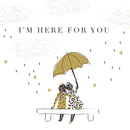I'm Here For You - Notecard - 10x10cm