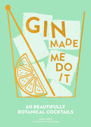 Gin Made Me Do It - Cocktail Recipe Book