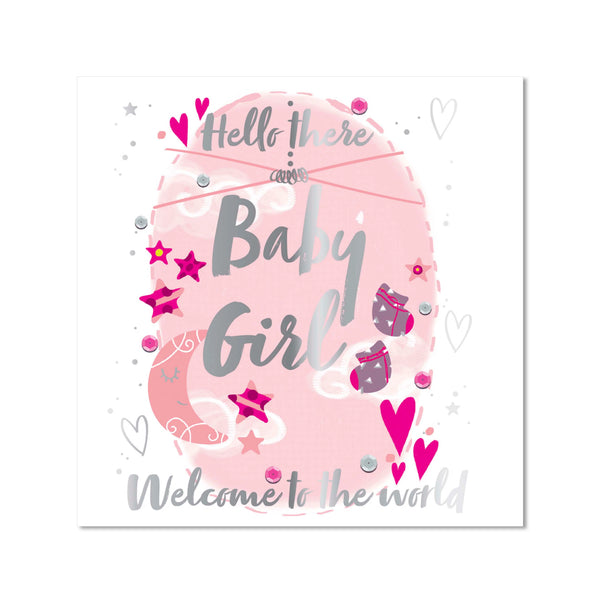 Hello There Baby Girl ....... Welcome To The World - Card 16x16cm