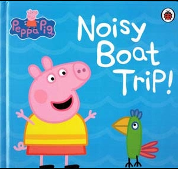Peppa Pig Noisy Boat Trip (Hard Cover Book)
